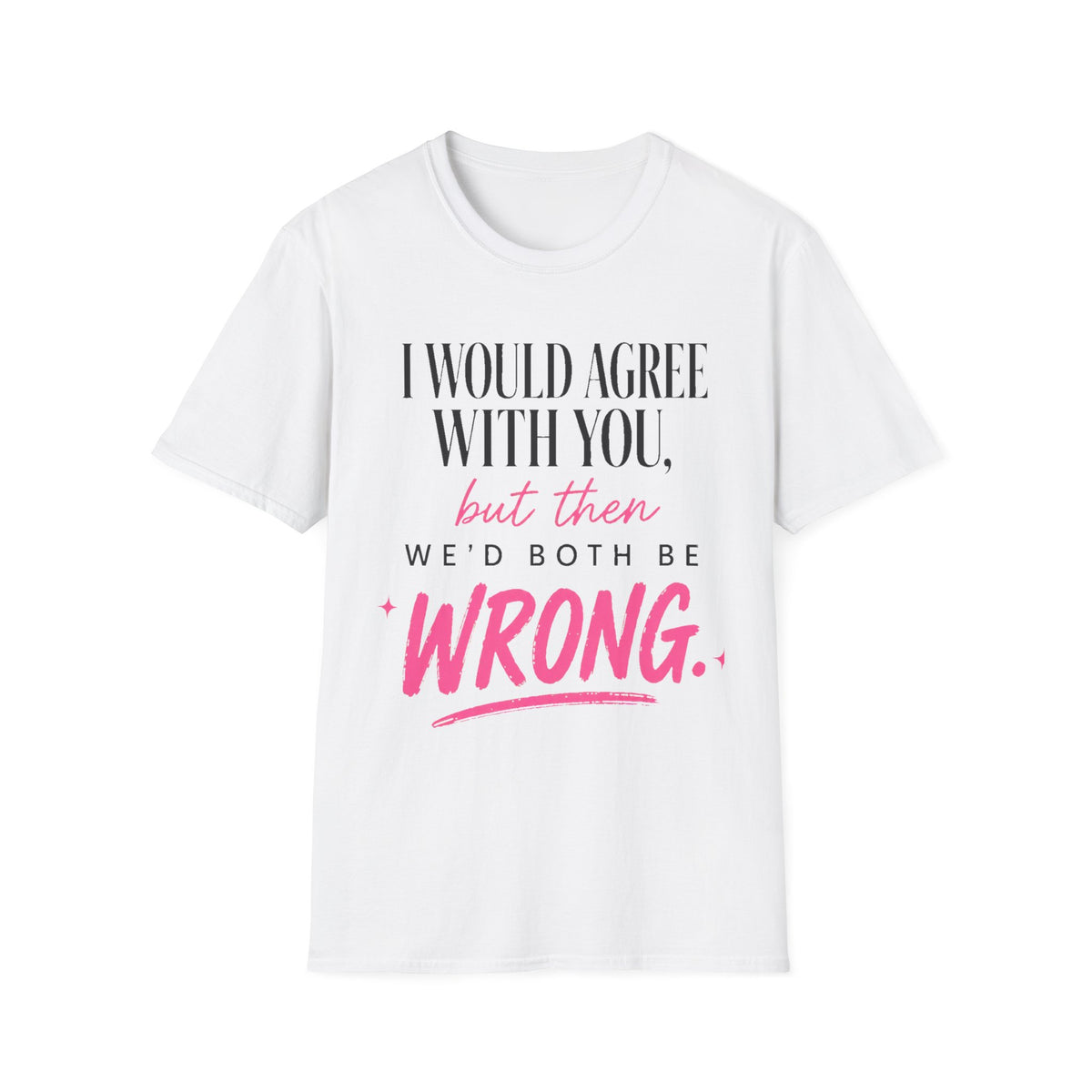 BOTH WRONG SHIRT