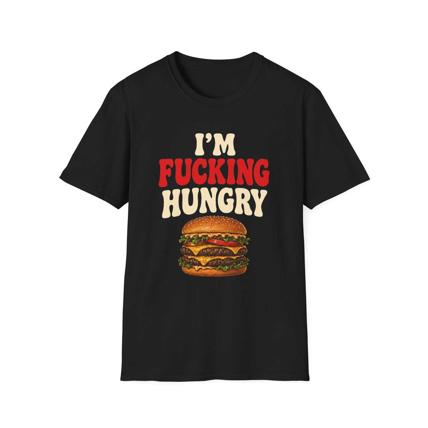 I'm Fucking Hungry Burger Shirt
