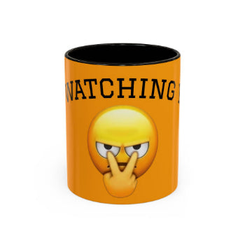 Im watching you Mug  (11oz/15oz)
