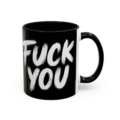 Fuck You Coffee Mug – Black Accent 11/15oz Bold Brush Lettering