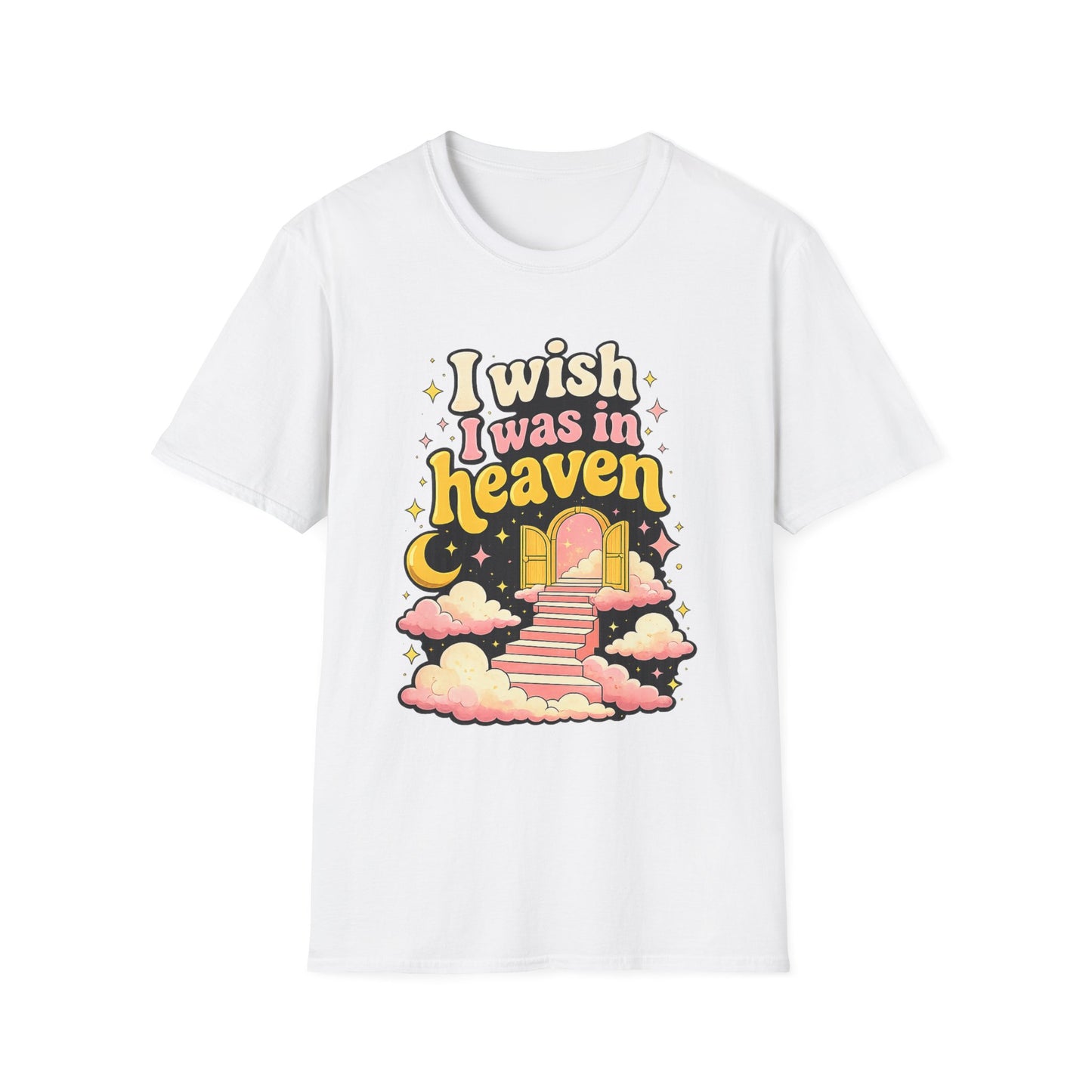 I WISH I WAS IN HEAVEN SHIRT