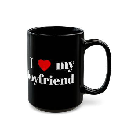 I Love My Boyfriend Black Coffee Mug — Romantic Valentine’s Gift (11oz & 15oz)