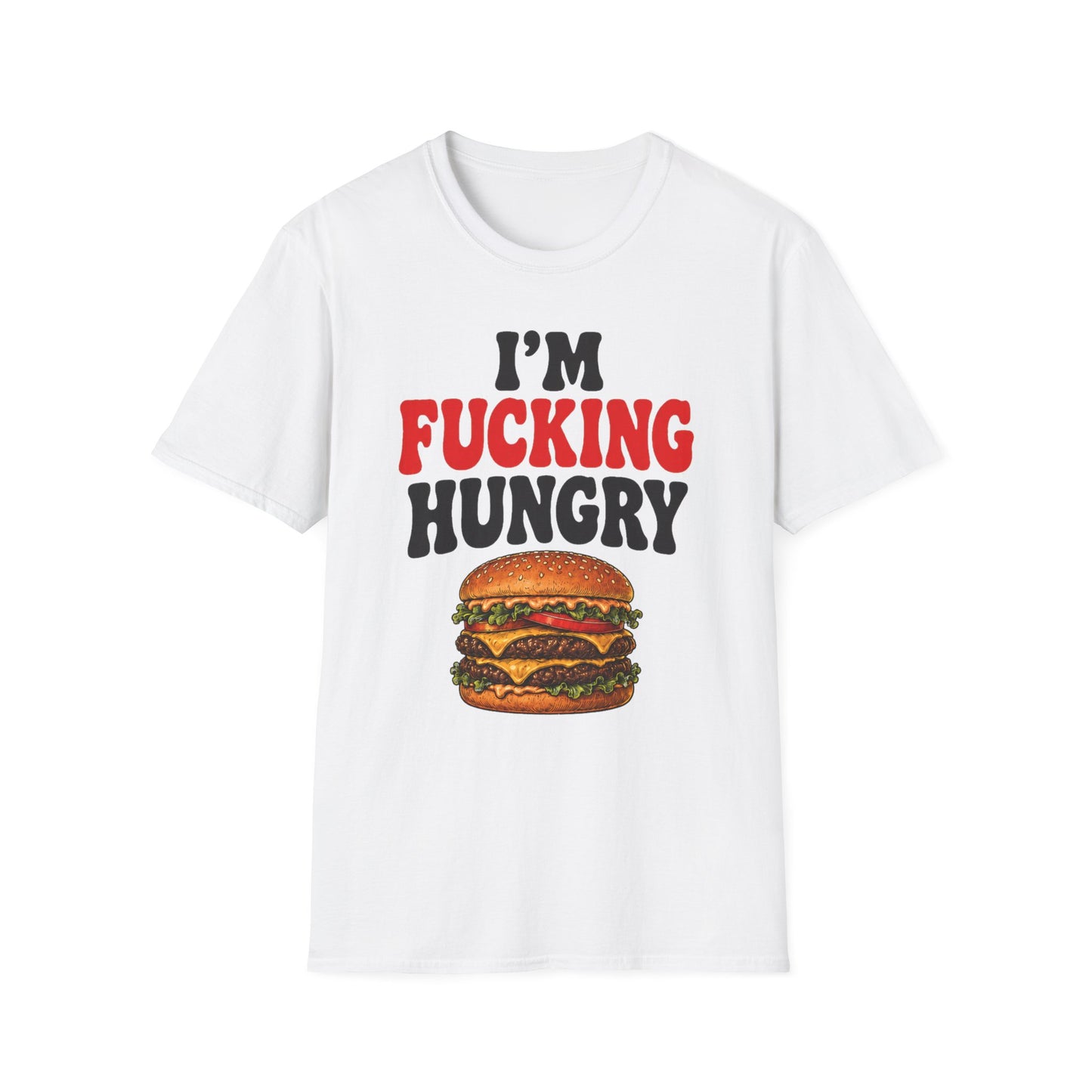 I'm Fucking Hungry Burger Shirt