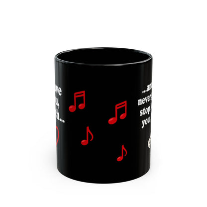 I Love you bitch black Cup (11oz/15oz)